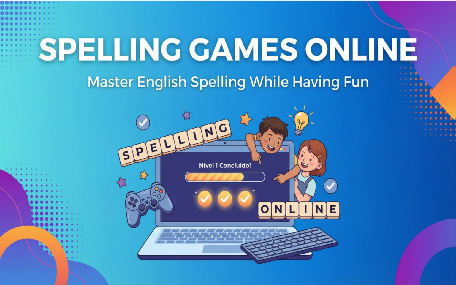 Spelling Games Online: Aprenda Ortografia em Inglês Brincando – Teacherraph Ilustração educativa mostrando spelling games online em um computador, crianças aprendendo, letras coloridas, game controller, progresso visual e feedback positivo.